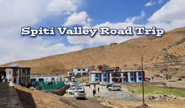 Spiti Valley Road Trip